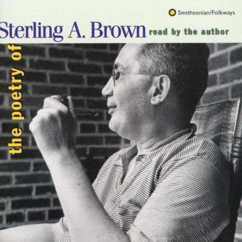 Sterling A. Brown/Reads His Own Poetry