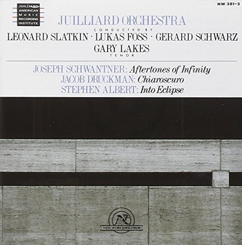 Schwanter/Druckman/Aftertones Of Infinity Chiaros