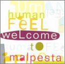 Human Feel/Welcome To Malpesta