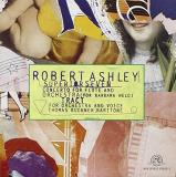 Robert Ashley Superior Seven Tract Held (fl) Buckner (voc) Midi Orch 