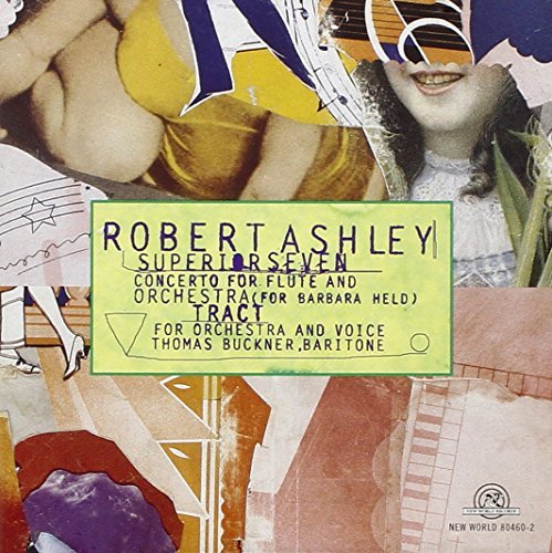 Robert Ashley Superior Seven Tract Held (fl) Buckner (voc) Midi Orch 