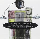 Joan Tower Black Topaz Chamber Works Various 