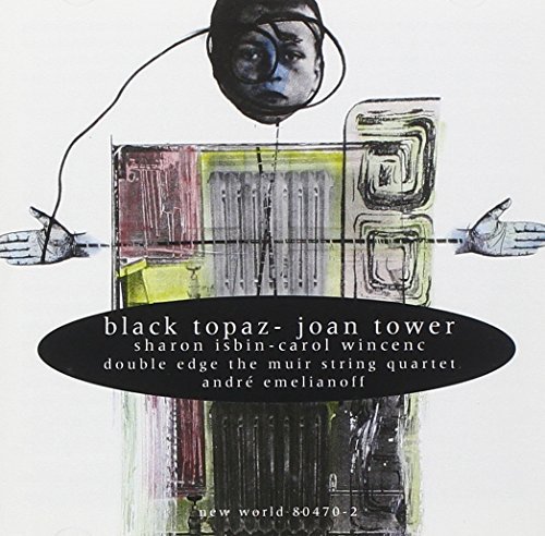 Joan Tower Black Topaz Chamber Works Various 