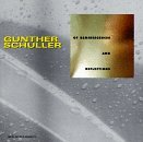 Gunther Schuller/Of Reminiscences & Reflections