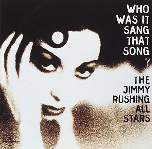 Jimmy Rushing All Stars/Who Was It Sang That Song