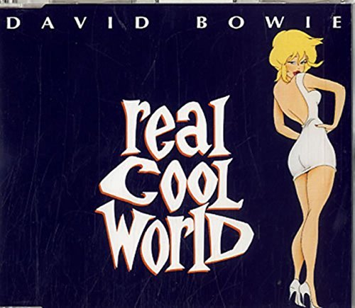 BOWIE,DAVID/REAL COOL WORLD