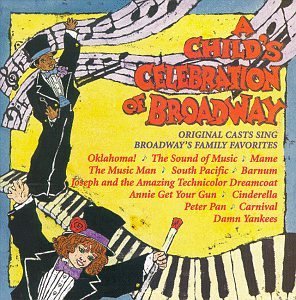 Child's Celebration Of Broa/Child's Celebration Of Broadwa@Mame/South Pacific/Music Man@Peter Pan/Cinderella/Oklahoma!