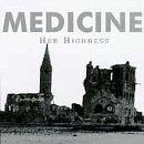MEDICINE/HER HIGHNESS