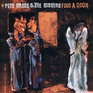 DROGE,PETE & THE SINNERS/FIND A DOOR