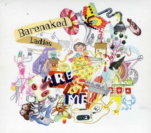 BARENAKED LADIES/BARENAKED LADIES ARE ME