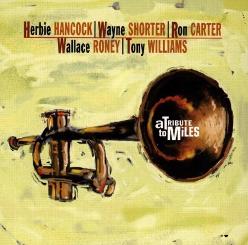 Tribute To Miles Davis/Tribute To Miles Davis@Hancock/Shorter/Carter/Roney@T/T Miles Davis