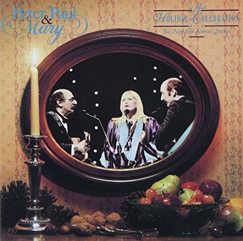 Peter Paul & Mary/Holiday Celebration
