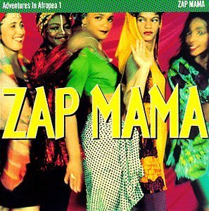 ZAP MAMA/ADVENTURES IN AFROPEA 1