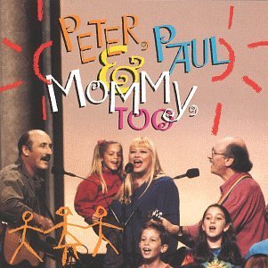 Peter Paul & Mary/Peter Paul & Mommy Too