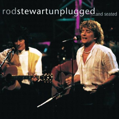 STEWART,ROD/UNPLUGGED & SEATED