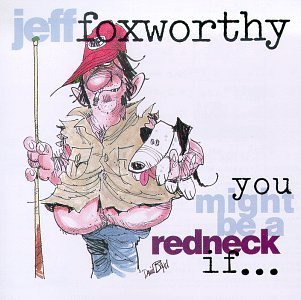 FOXWORTHY,JEFF/YOU MIGHT BE A REDNECK IF