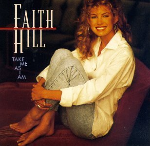 Faith Hill/Take Me As I Am