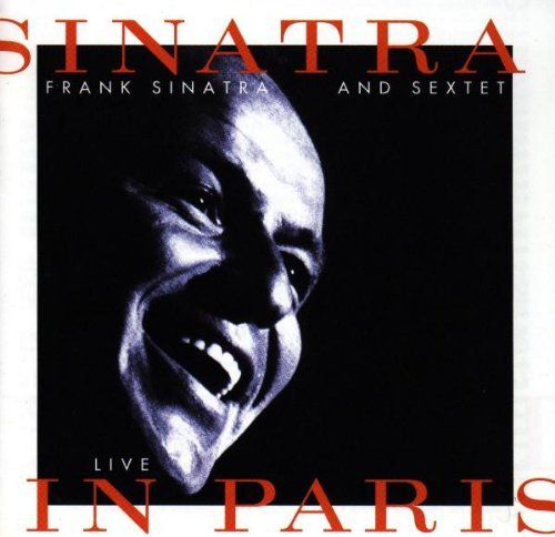 Frank Sinatra/Sinatra & Sextet-Live In Pari