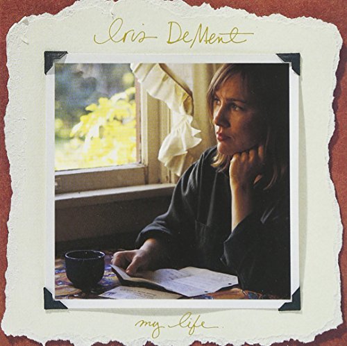 Iris Dement/My Life@My Life