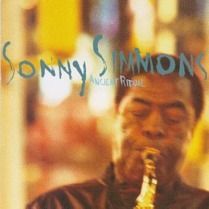 Sonny Simmons/Ancient Ritual
