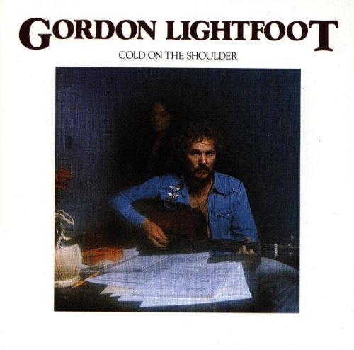 Gordon Lightfoot/Cold On The Shoulder