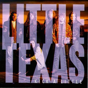 LITTLE TEXAS/KICK A LITTLE