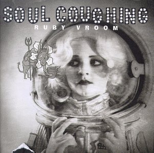 SOUL COUGHING/RUBY VROOM