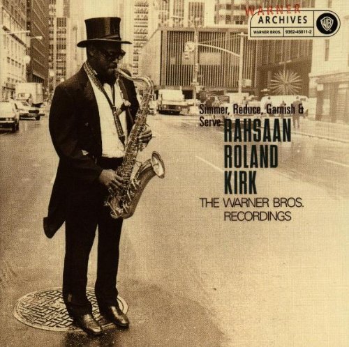 Roland Kirk Quartet/Simmer Reduce Garnish & Serve