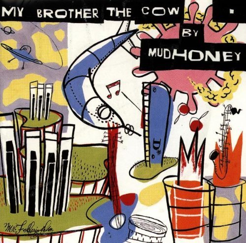 Mudhoney/My Brother The Cow