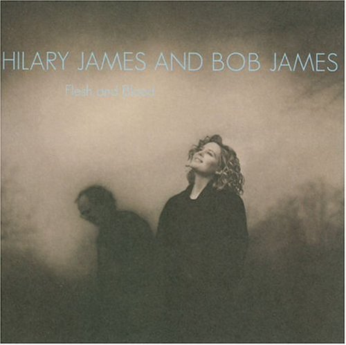 JAMES,HILARY & BOB JAMES/FLESH & BLOOD