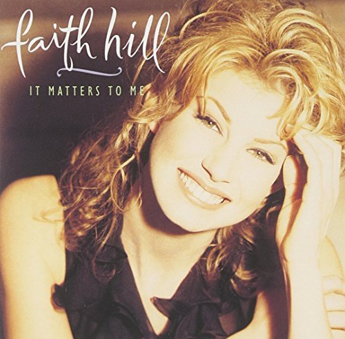Faith Hill/It Matters To Me