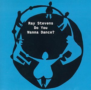 Ray Stevens/Do You Wanna Dance?