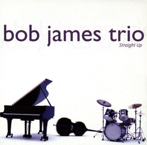 JAMES,BOB TRIO/STRAIGHT UP