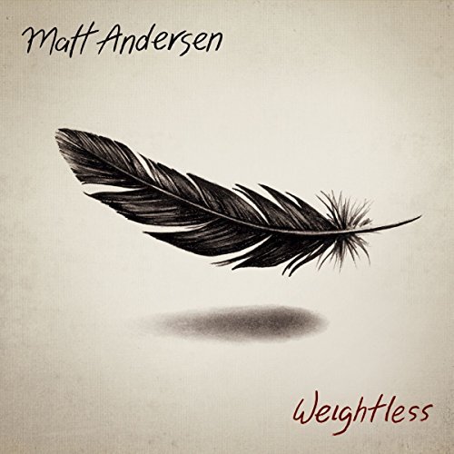 Matt Andersen/Weightless