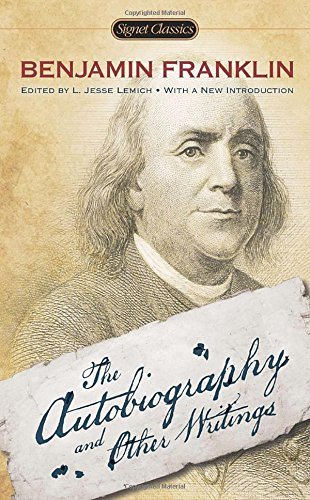 BENJAMIN FRANKLIN/Autobiography And Other Writings,The