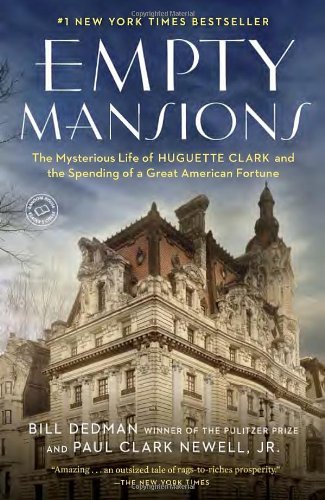 Bill Dedman/Empty Mansions@ The Mysterious Life of Huguette Clark and the Spe
