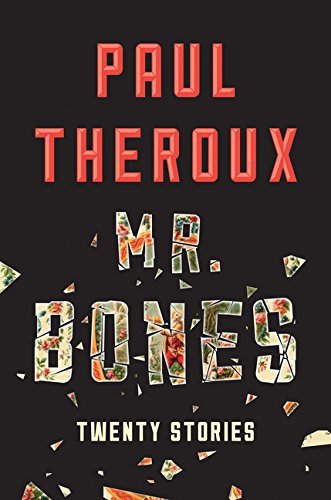 Paul Theroux/Mr. Bones@Twenty Stories