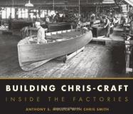 Anthony Mollica Building Chris Craft Inside The Factories 
