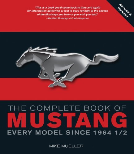 Mike Mueller The Complete Book Of Mustang Every Model Since 1964 1 2 Revised Update 