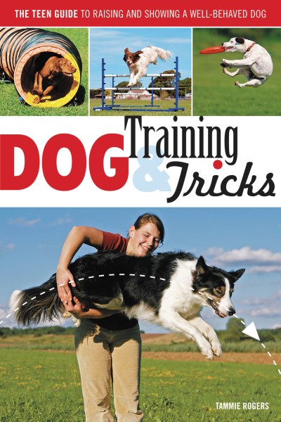 Tammie Rogers Dog Training & Tricks The Guide To Raising And Showing A Well Behaved D 