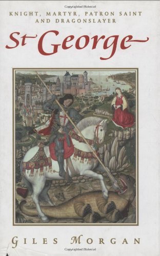 Giles Morgan/St. George@ Knight, Martyr, Patron, Saint and Dragonslayer