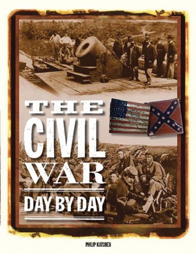 Phillip Katcher The Civil War Day By Day 