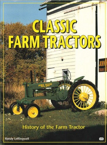 Randy Leffingwell Classic Farm Tractors History Of The Farm Tractor 