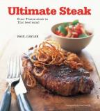 Paul Gayler Ultimate Steak From T Bone Steak To Thai Beef Salad 