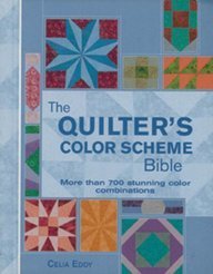 Celia Eddy The Quilter's Color Scheme Bible 