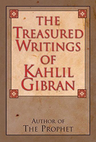 Kahlil Gibran/The Treasured Writings of Kahlil Gibran@ Author of the Prophet