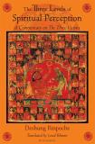 Eminence Deshung Rinpoche Three Levels Of Spiritual Perception The An Oral Commentary On The Three Visions (snang Gs 0002 Edition; 