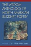 Andrew Schelling The Wisdom Anthology Of North American Buddhist Po 