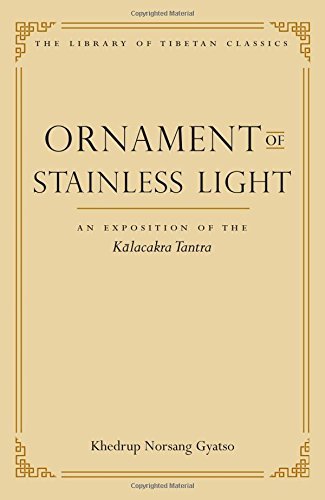 Khedrup Norsang Gyatso Ornament Of Stainless Light 14 An Exposition Of The Kalachakra Tantra 