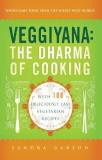 Sandra Garson Veggiyana The Dharma Of Cooking With 108 Deliciously Easy 